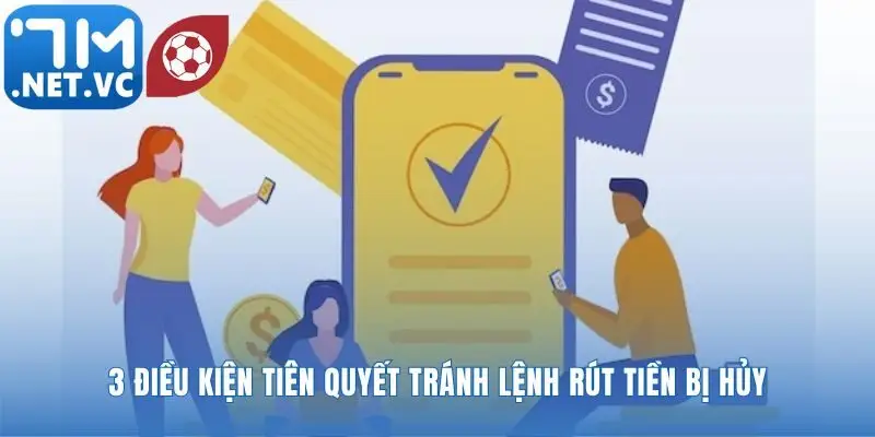Yếu tố cần thiết để lệnh rút Tiền 7m thông suốt