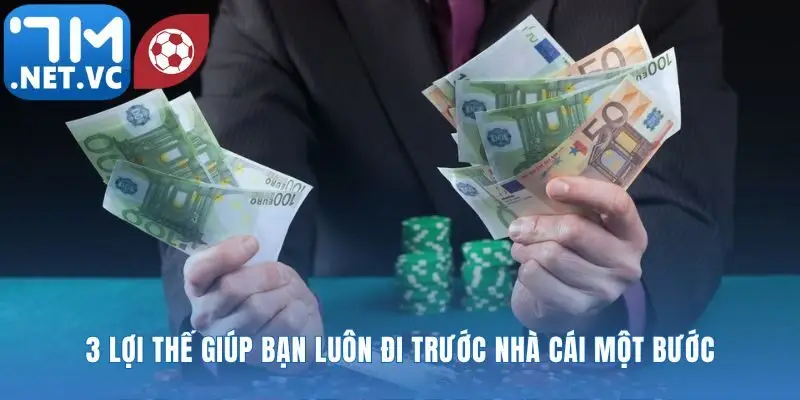 Các công cụ giúp bạn chiếm ưu thế trước nhà cái