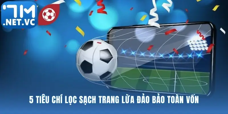 5 tiêu chí định danh top trang web cá độ uy tín