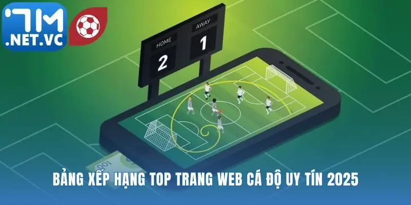 Những cái tên dẫn đầu top trang web cá độ uy tín