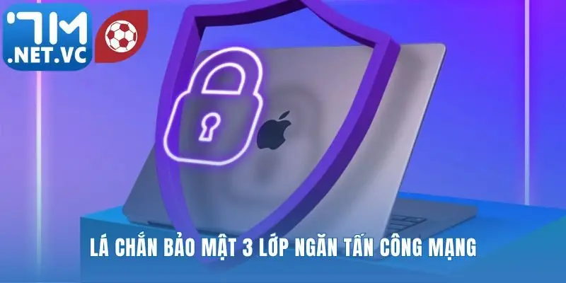 Hàng rào an ninh đa tầng chống lại mọi xâm nhập