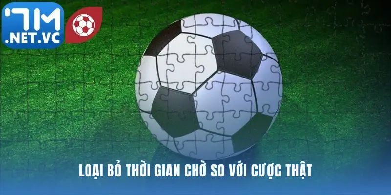 Ưu điểm vượt trội về thời gian