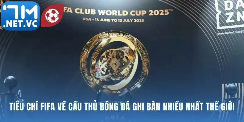 Quy tắc xác định các cầu thủ bóng đá ghi bàn nhiều nhất thế giới